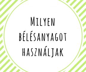 Milyen bélésanyagot használjak