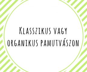 Klasszikus vagy organikus pamutvászon?