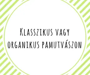 Klasszikus vagy organikus pamutvászon?