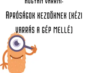 Apróságok kezdőknek (kézi varrás a gép mellé)