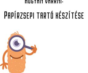 Papírzsepi tartó készítése